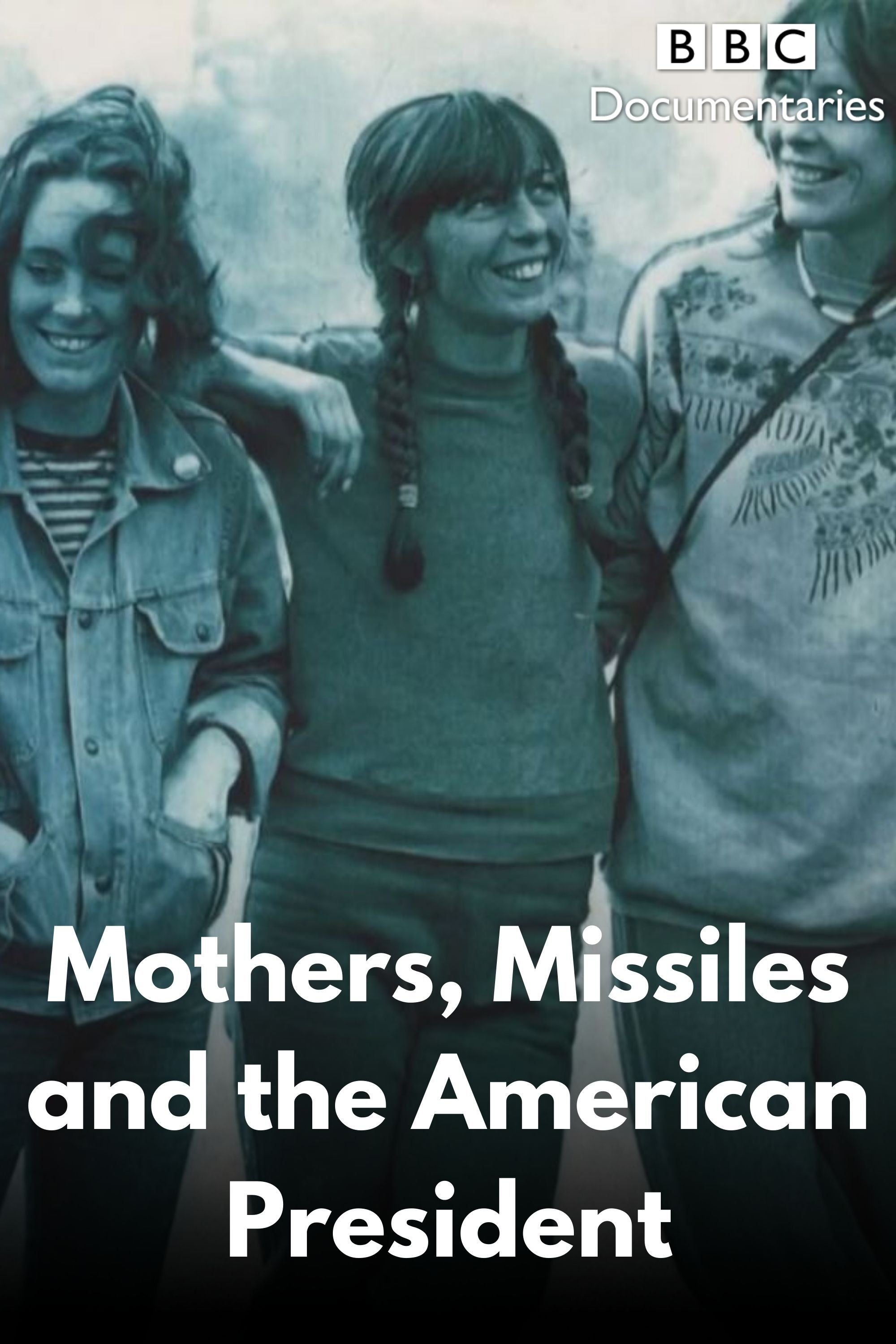 Постер Mothers, Missiles and the American President
